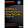 Building the Infrastructure for Cloud Security: A Solutions View