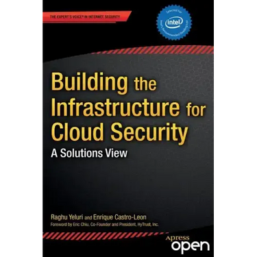 Building the Infrastructure for Cloud Security: A Solutions View
