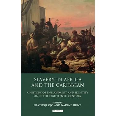 Slavery in Africa and the Caribbean: A History of Enslavement and Identity Since the Eighteenth Century