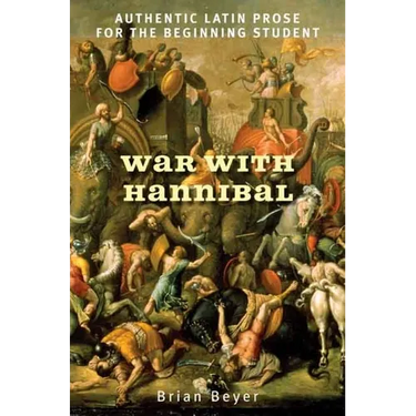 War with Hannibal: Authentic Latin Prose for the Beginning Student