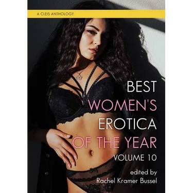 Best Women's Erotica of the Year, Volume 10