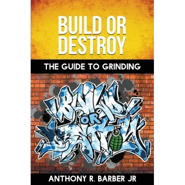 Build or Destroy: The Guide to Grinding