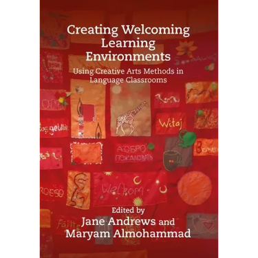 Creating Welcoming Learning Environments: Using Creative Arts Methods in Language Classrooms