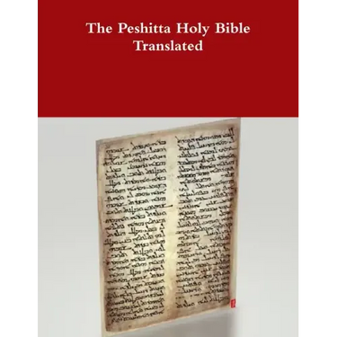 The Peshitta Holy Bible Translated