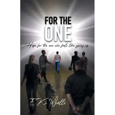 For the One: Hope for the One Who Feels Like Giving Up.