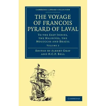 The Voyage of Francois Pyrard of Laval to the East Indies, the Maldives, the Moluccas and Brazil - Volume 2