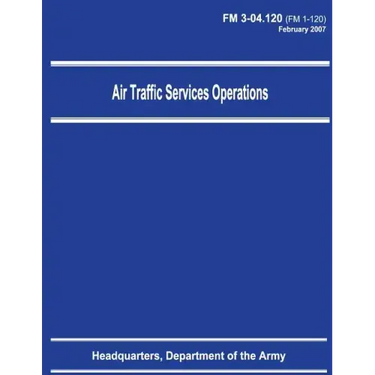 Air Traffic Services Operations (FM 3-04.120)