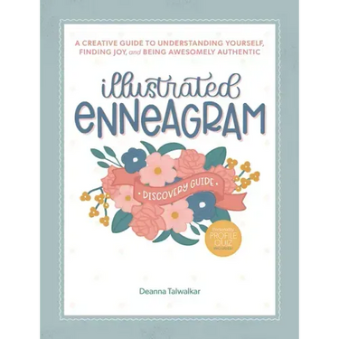 Illustrated Enneagram: A Creative Guide to Understanding Yourself, Finding Joy & Being Awesomely Authentic
