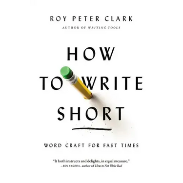 How to Write Short: Word Craft for Fast Times