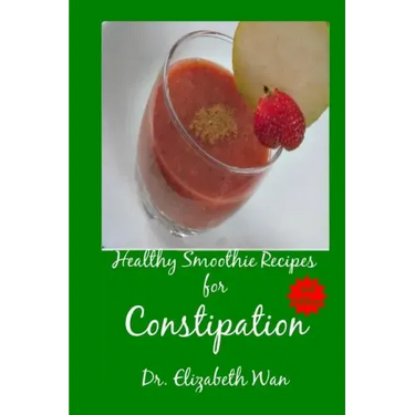Healthy Smoothie Recipes for Constipation 2nd Edition