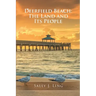 Deerfield Beach: The Land and Its People