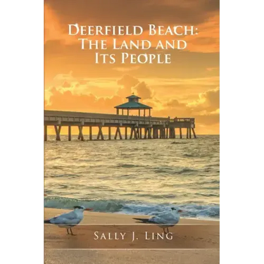 Deerfield Beach: The Land and Its People