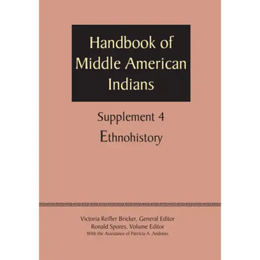 Supplement to the Handbook of Middle American Indians, Volume 4: Ethnohistory