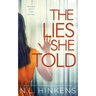 The Lies She Told: A psychological suspense thriller