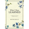 What I Have Learned