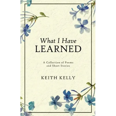 What I Have Learned