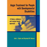 Anger Treatment for People with Developmental Disabilities: A Theory, Evidence and Manual Based Approach