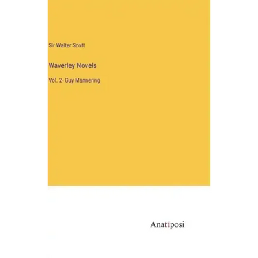 Waverley Novels: Vol. 2- Guy Mannering