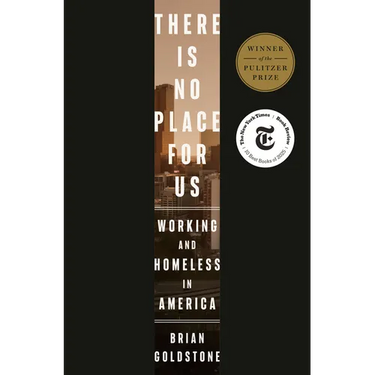 There Is No Place for Us: Working and Homeless in America (Pulitzer Prize Winner)