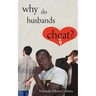 Why Do Husbands Cheat?