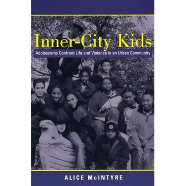 Inner City Kids: Adolescents Confront Life and Violence in an Urban Community