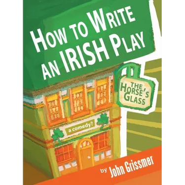 How to Write an Irish Play