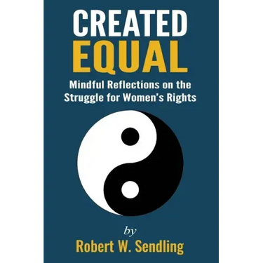 Created Equal: Mindful reflections on the struggle for woman's rights