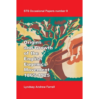 The Origins and Growth of the English Eugenics Movement, 1865-1925