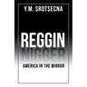 Reggin America in the Mirror