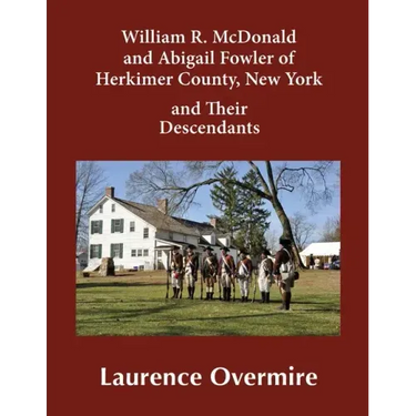 William R. McDonald and Abigail Fowler of Herkimer County, New York and Their Descendants