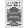 Celebrating Family History, an Anthology of Prize-Winning Stories Sponsored by the Southern California Genealogical Society