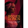 Bodies in Pain: Emotion and the Cinema of Darren Aronofsky