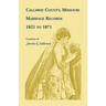 Callaway County, Missouri, Marriage Records: 1821 to 1871