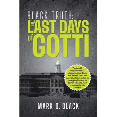 Black Truth: The Last Days of Gotti