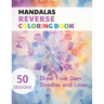 Mandalas Reverse Coloring Book: Watercolour Paintings for you trace the Line