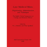 Later Medieval Mints: Organization, Administration and Techniques. The Eighth Oxford Symposium on Coinage and Monetary History