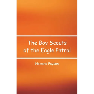 The Boy Scouts of the Eagle Patrol