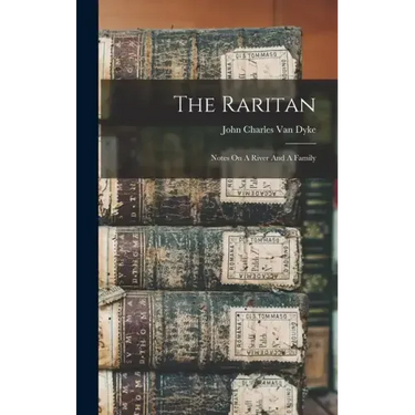 The Raritan: Notes On A River And A Family
