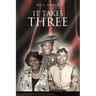 It Takes Three