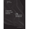 Composites, Surfaces, and Software: High Performance Architecture