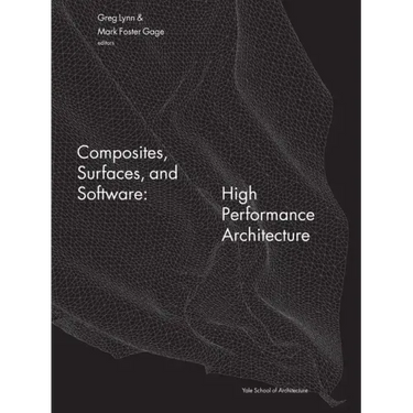 Composites, Surfaces, and Software: High Performance Architecture