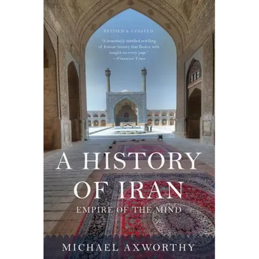 A History of Iran: Empire of the Mind