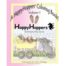 A HappyHoppers(R) Coloring Book - Volume 1: featuring the HappyHoppers(R) bunnies by artist Ellen Jareckie