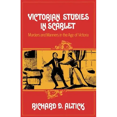 Victorian Studies in Scarlet: Murders and Manners in the Age of Victoria