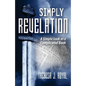 Simply Revelation: A Simple Look at a Complicated Book