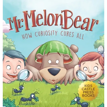 Mr. Melon Bear: How Curiosity Cures All: A fun and heart-warming Children's story that teaches kids about creative problem-solving (enhances creativit
