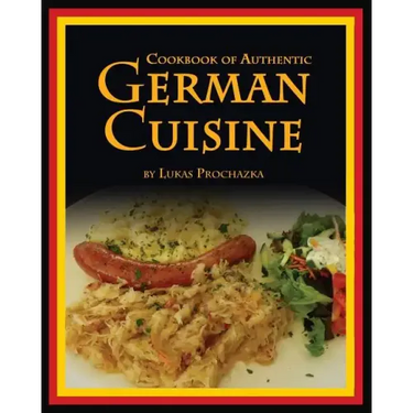German Cuisine: Cookbook of Authentic German Cuisine