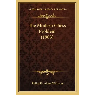 The Modern Chess Problem (1903)