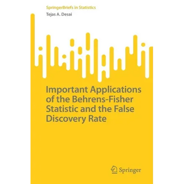 Important Applications of the Behrens-Fisher Statistic and the False Discovery Rate