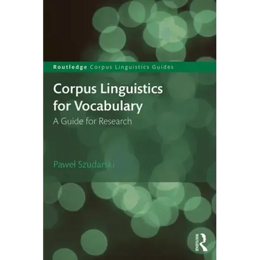 Corpus Linguistics for Vocabulary: A Guide for Research